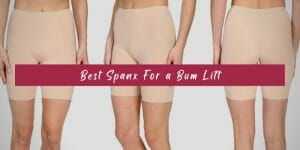 7 Best Spanx for Bum Lift (Reviewed 2023)