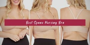 Best Spanx Nursing Bra