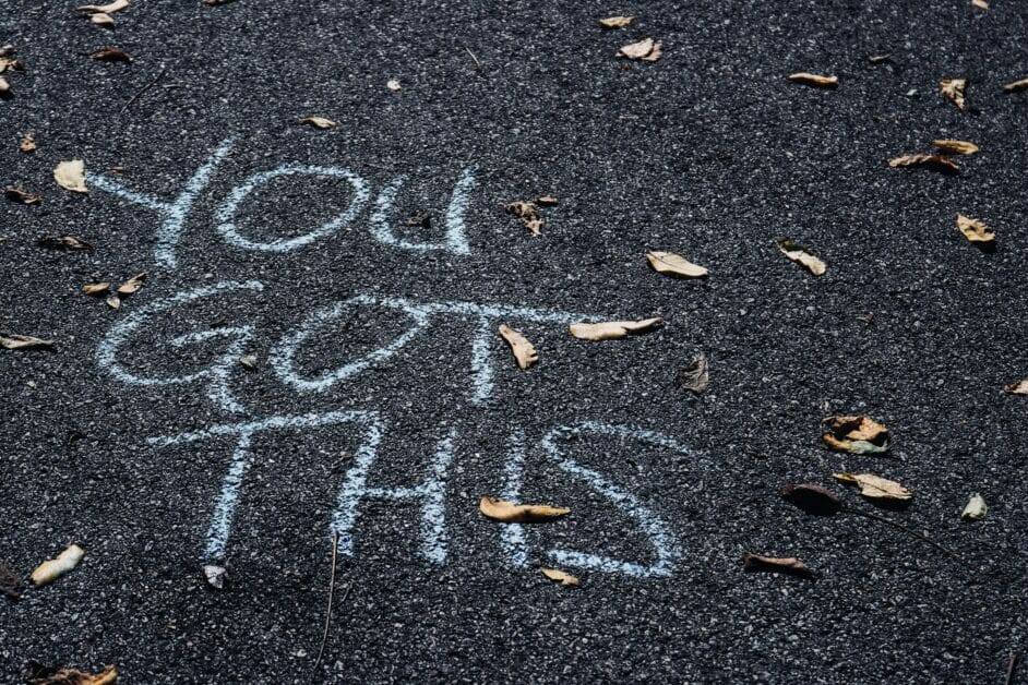 "YOU GOT THIS" message written on the road